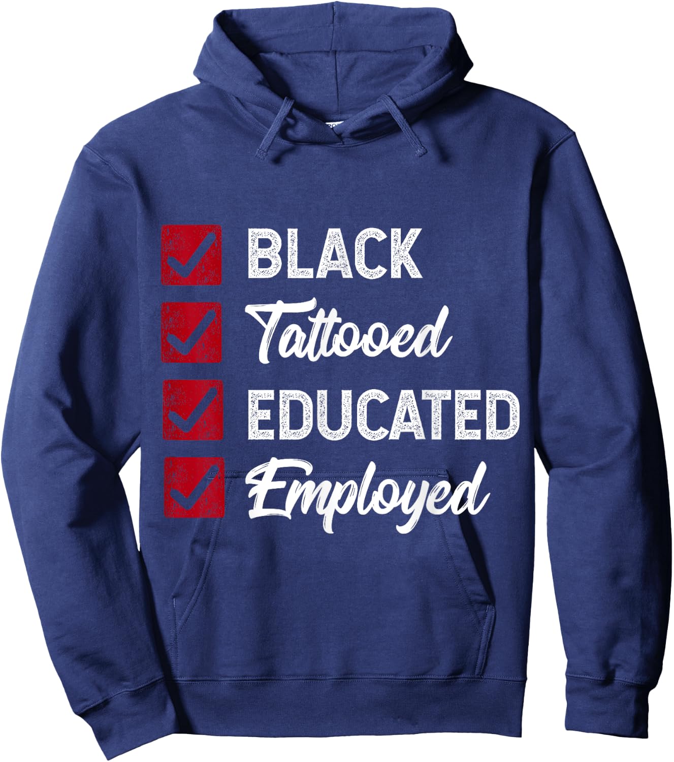 Employed Educated Tatooed Black History Gift Political Shirt Hoodie - Hoodie | Navy
