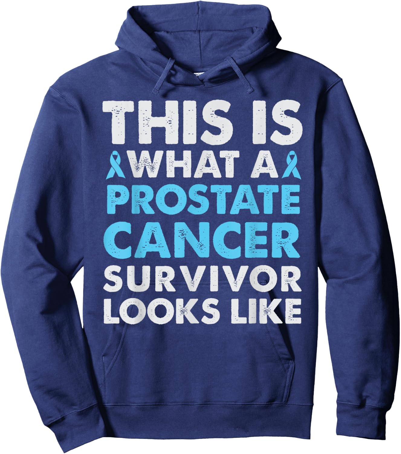 This is what a Prostate Cancer Survivor Looks Like T Shirt Hoodie - Hoodie | Navy