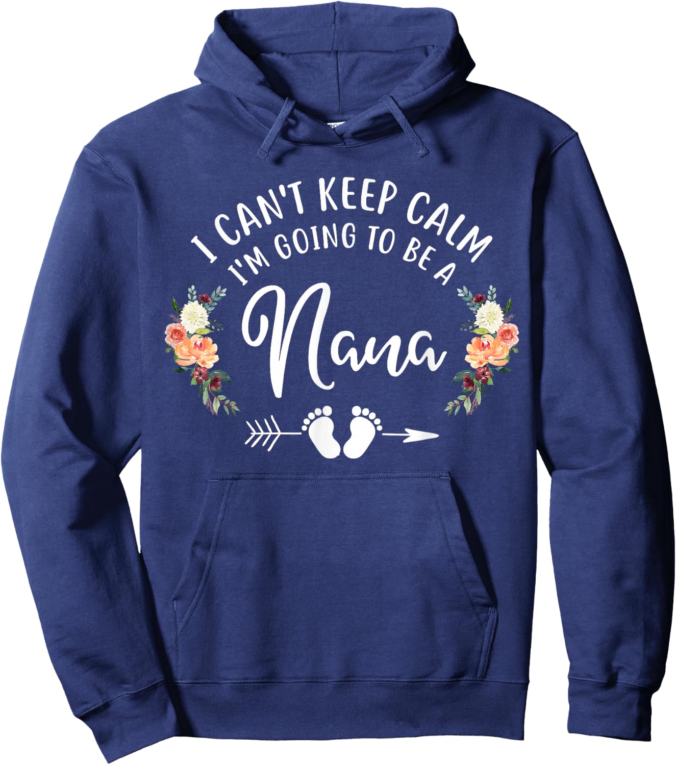 I Can't Keep Calm I'm Going to Be a Nana Hoodie - Hoodie | Navy