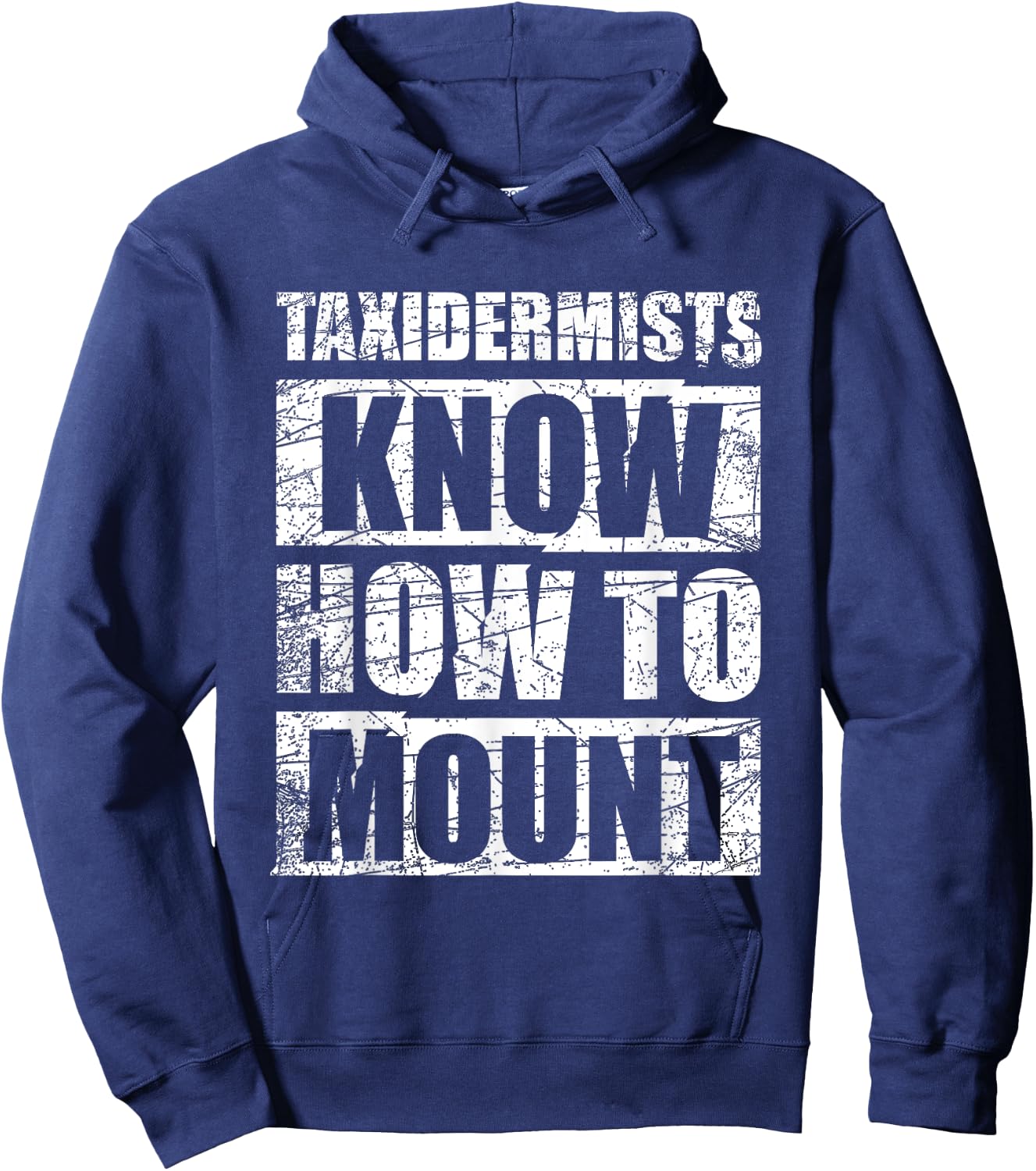 Funny Taxidermy Gift Taxidermists Know How To Mount Hoodie - Hoodie | Navy