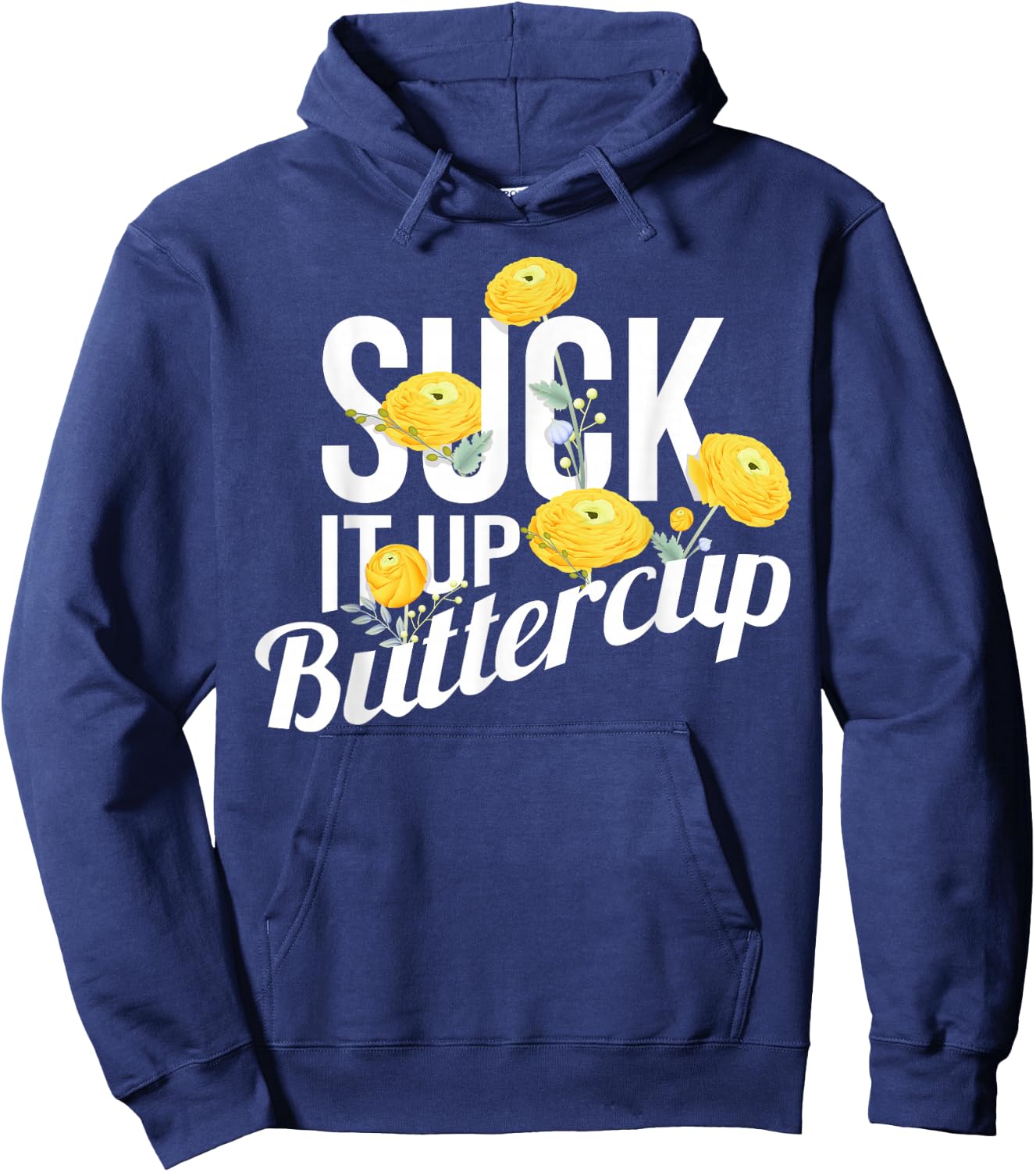 Suck It Up Buttercup Hoodie - Hoodie | Navy