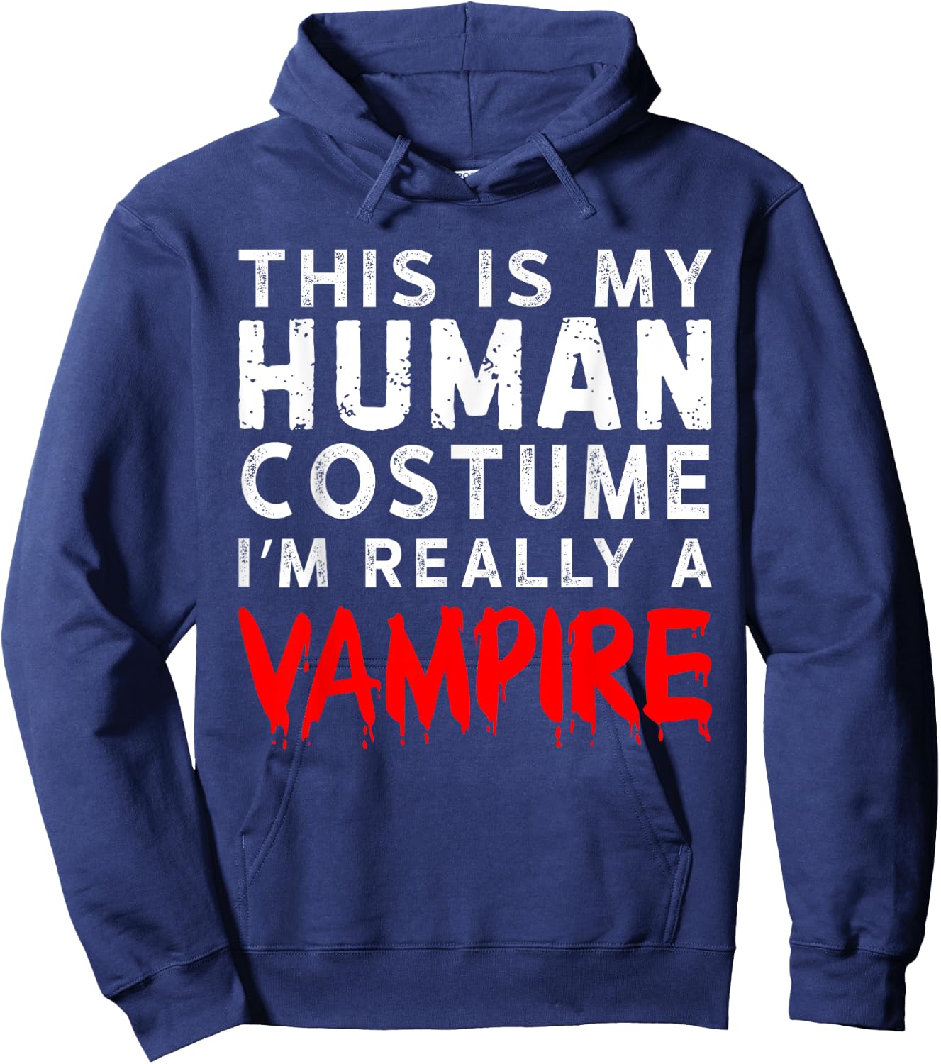 This Is My Human Costume I'm Really a Vampire Hoodie - Hoodie | Navy