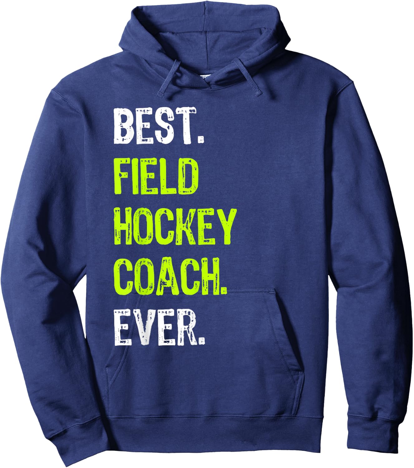 Best FIELD HOCKEY COACH Ever Hoodie - Hoodie | Navy