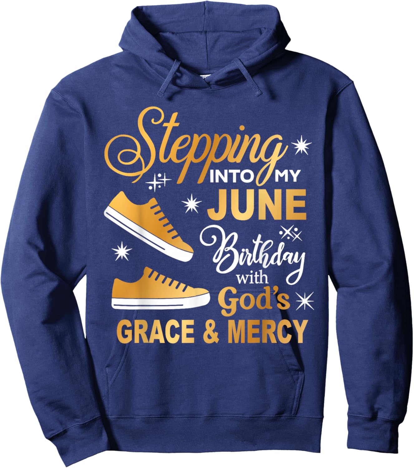 Stepping Into My June Birthday with God Grace Mercy Sneakers Hoodie - Hoodie | Navy
