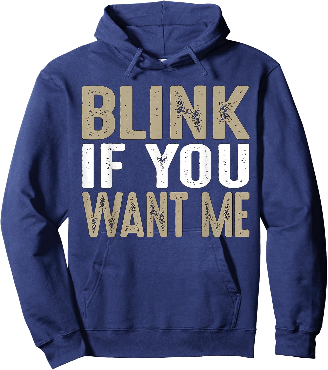 Blink If You Want Me | College/Frat Party Drinking Hoodie - Hoodie | Navy