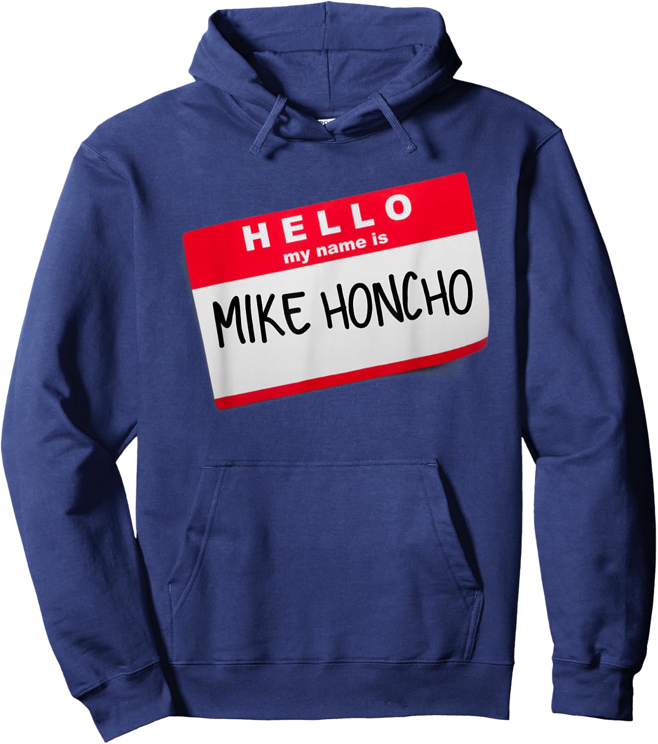 Hello My Name Is Mike Honcho T Shirt Hoodie - Hoodie | Navy