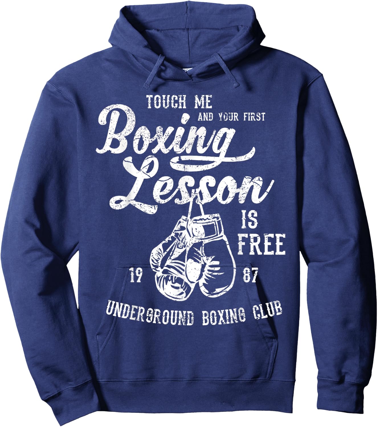 Touch Me and Your First Boxing Lesson is Free Funny Hoodie - Hoodie | Navy