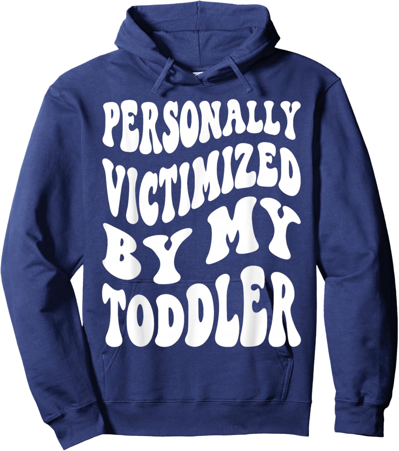 Personally Victimized By My Toddler Funny Parent Hoodie - Hoodie | Navy