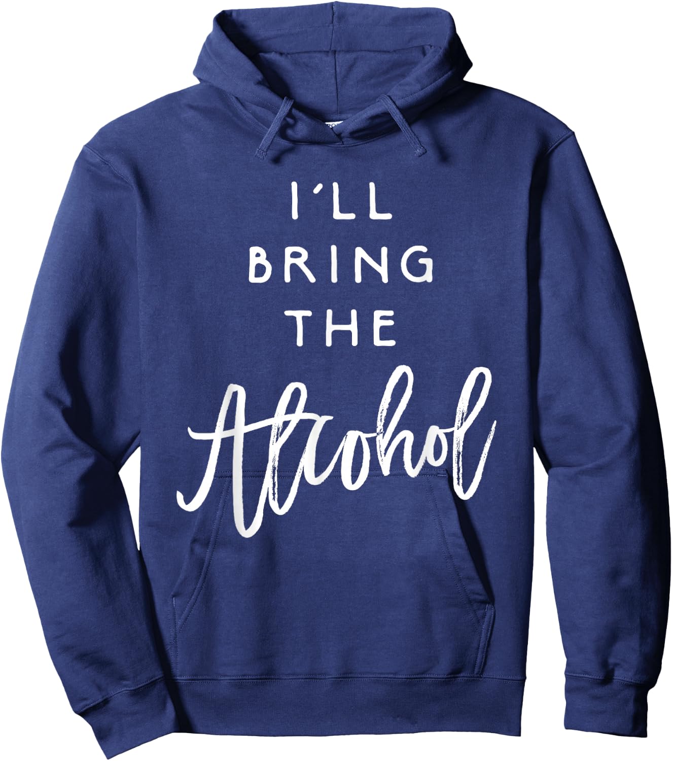 I'll Bring The Alcohol Shirt Funny Party Group Drinking Hoodie - Hoodie | Navy