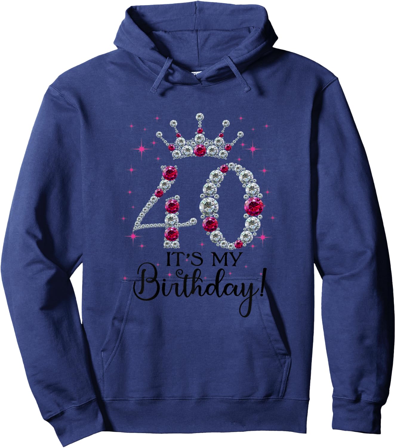40 years old It's my Birthday Women 40th Birthday Funny Gift Hoodie - Hoodie | Navy