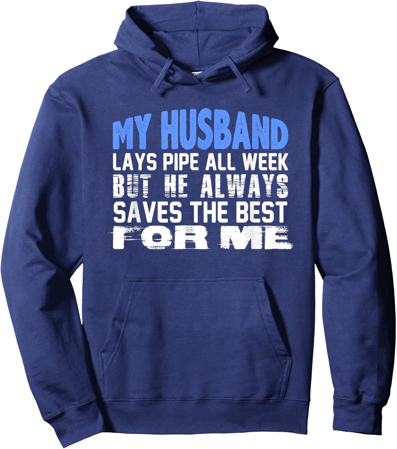 Pipeliner Wife Shirt - Funny Husband Lays Pipe Gift Hoodie - Hoodie | Navy