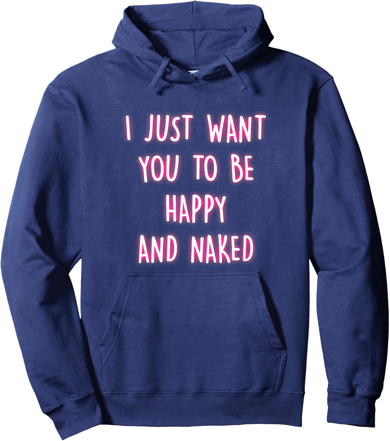Happy And Naked Funny Saying Naughty Quotes Adult Humor Gift Hoodie - Hoodie | Navy