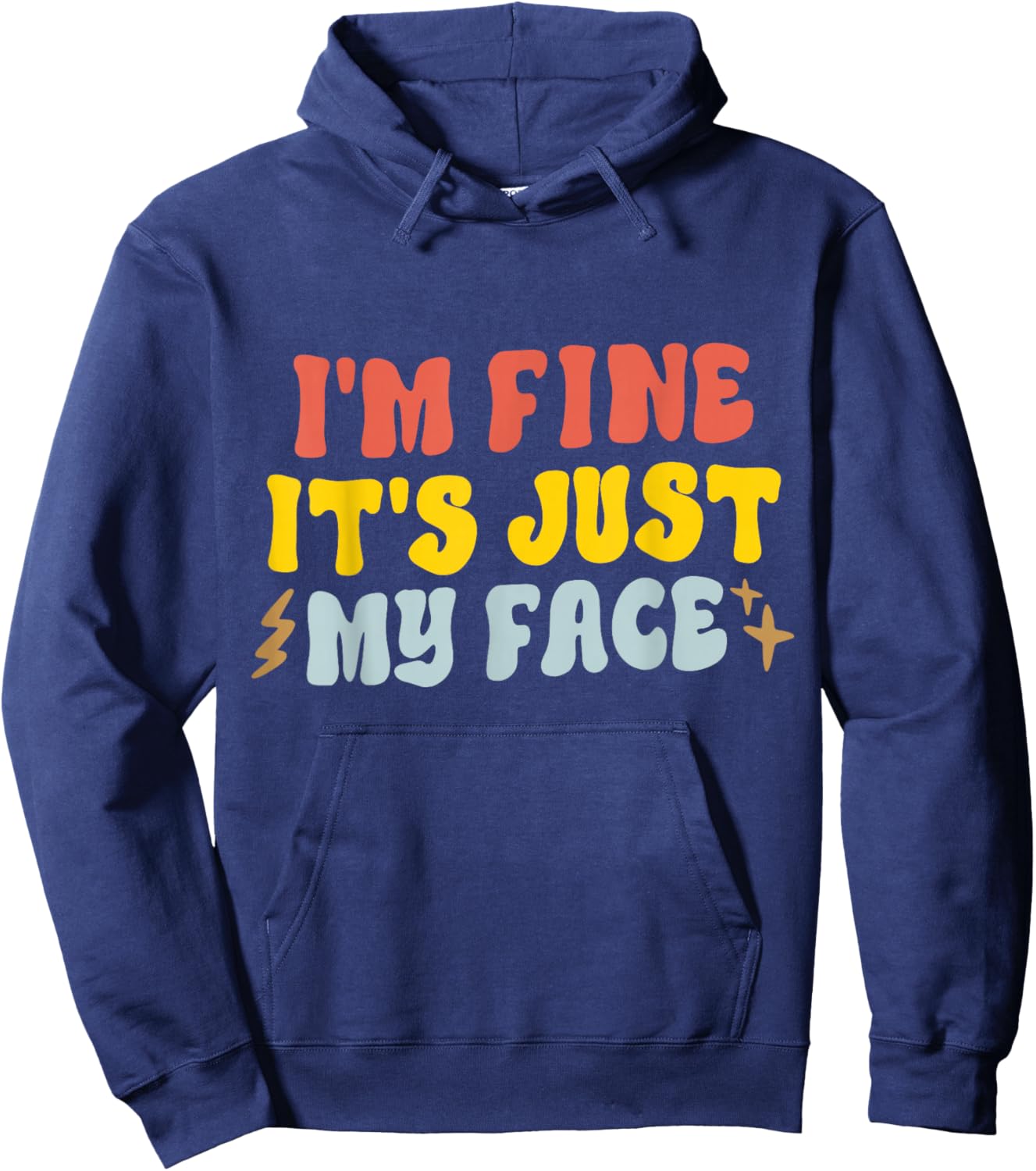 I'm Fine It's Just My Face Funny Resting Face Mood Introvert Hoodie - Hoodie | Navy