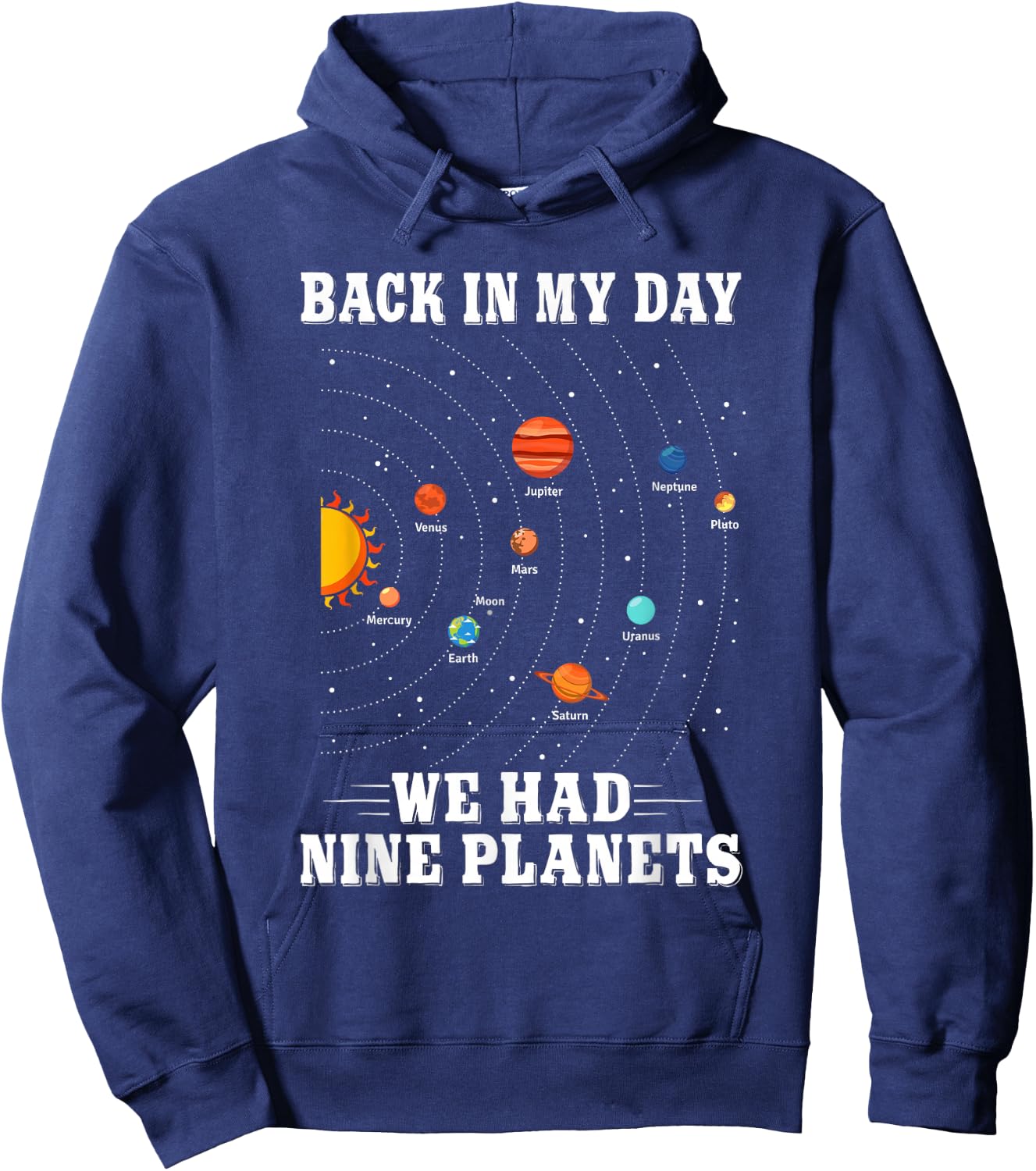 Pluto Planet Shirt Back in My Day We Had Nine Planets Pluto Hoodie - Hoodie | Navy