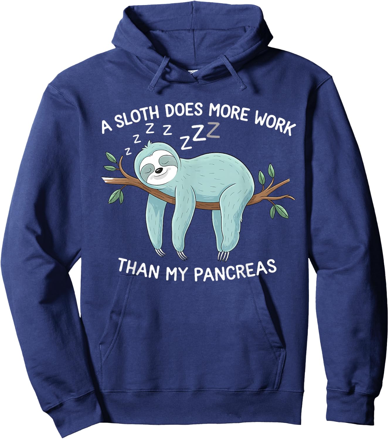 A Sloth Does More Work Than My Pancreas - Diabetes Awareness Hoodie - Hoodie | Navy