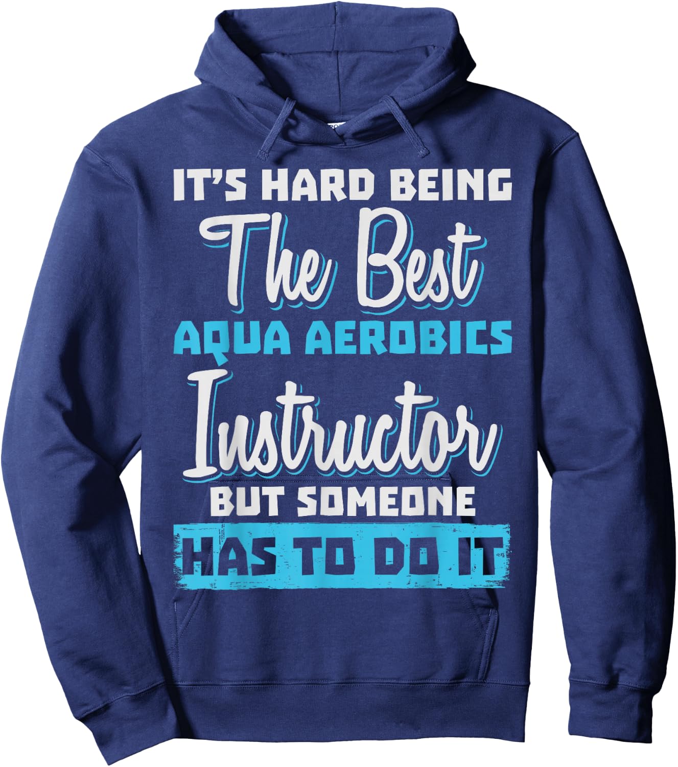 Being The Best Aqua Aerobics Instructor Hoodie - Hoodie | Navy