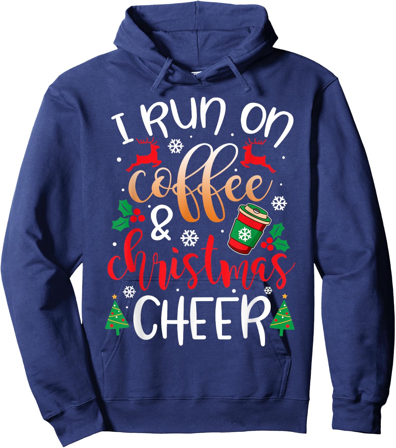 Christmas I Run On Coffee and Christmas Cheer Hoodie - Hoodie | Navy