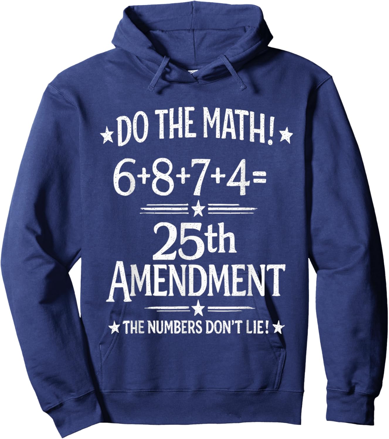 Do The Math 6+8+7+4=25th Amendment The Numbers Don't Lie Hoodie - Hoodie | Navy