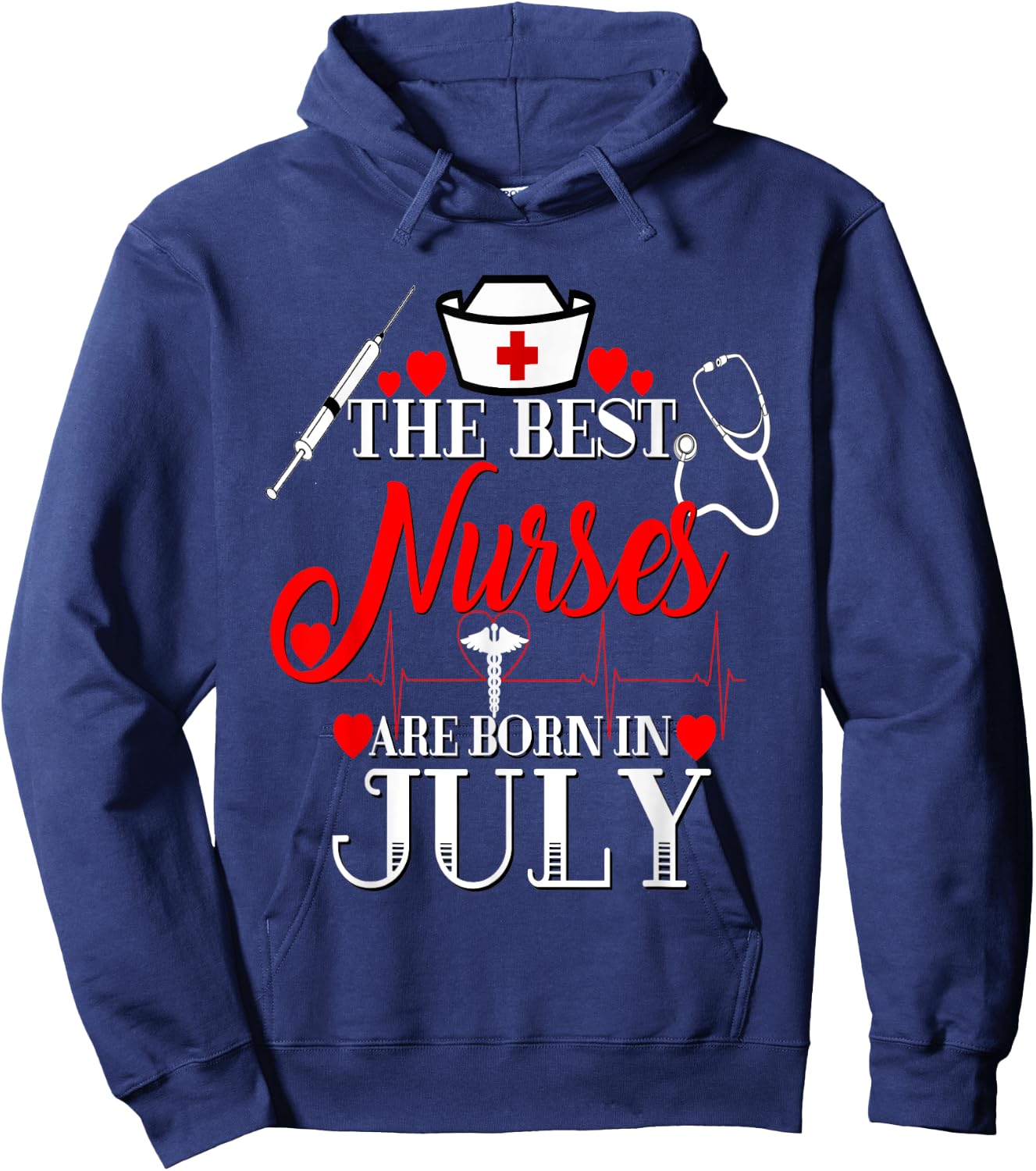 Best Nurses Are Born In July Birthday Gift RN LPN Hoodie - Hoodie | Navy