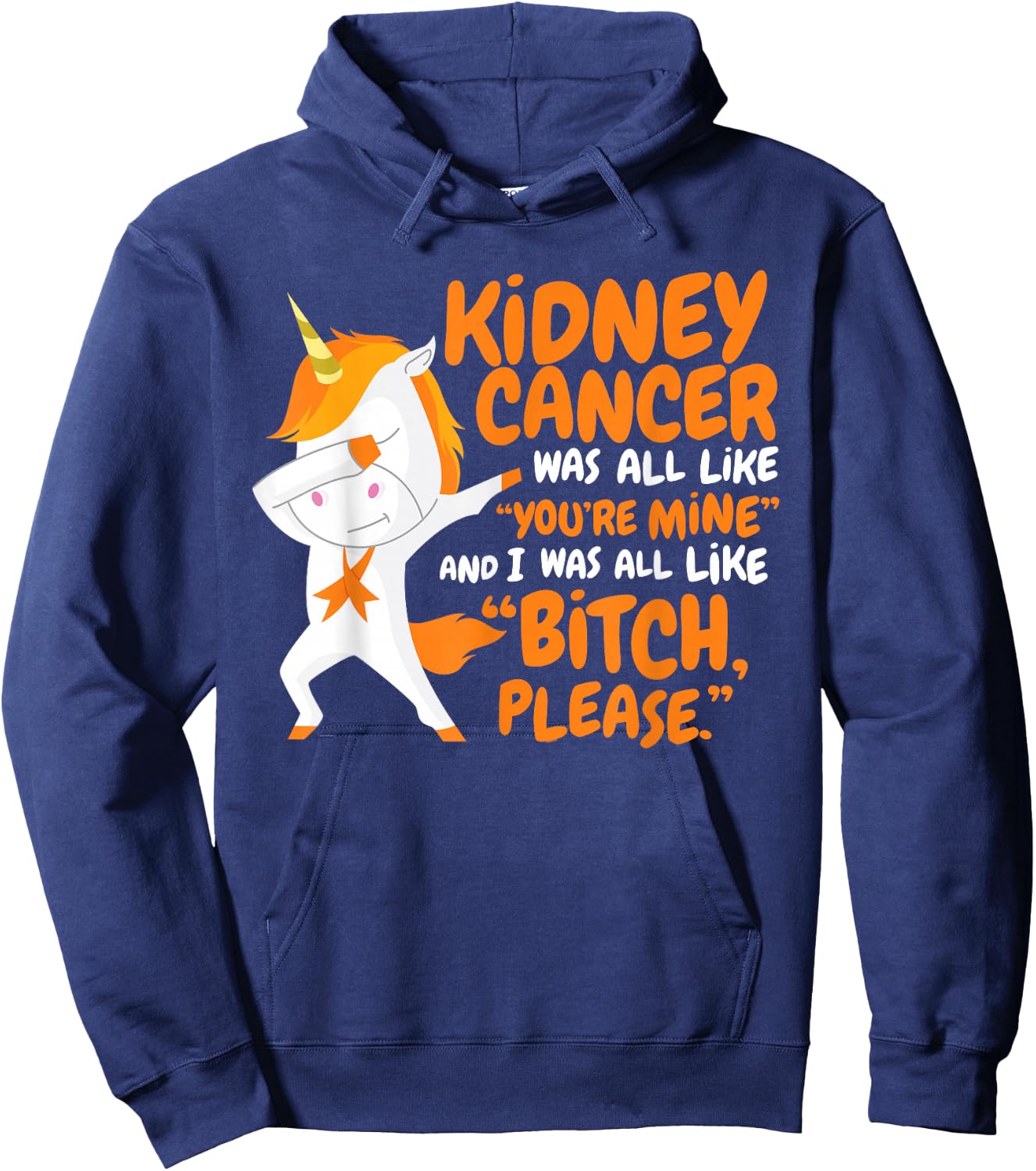 Kidney Cancer Survivor Funny Quote Dabbing Unicorn | Gift Hoodie - Hoodie | Navy