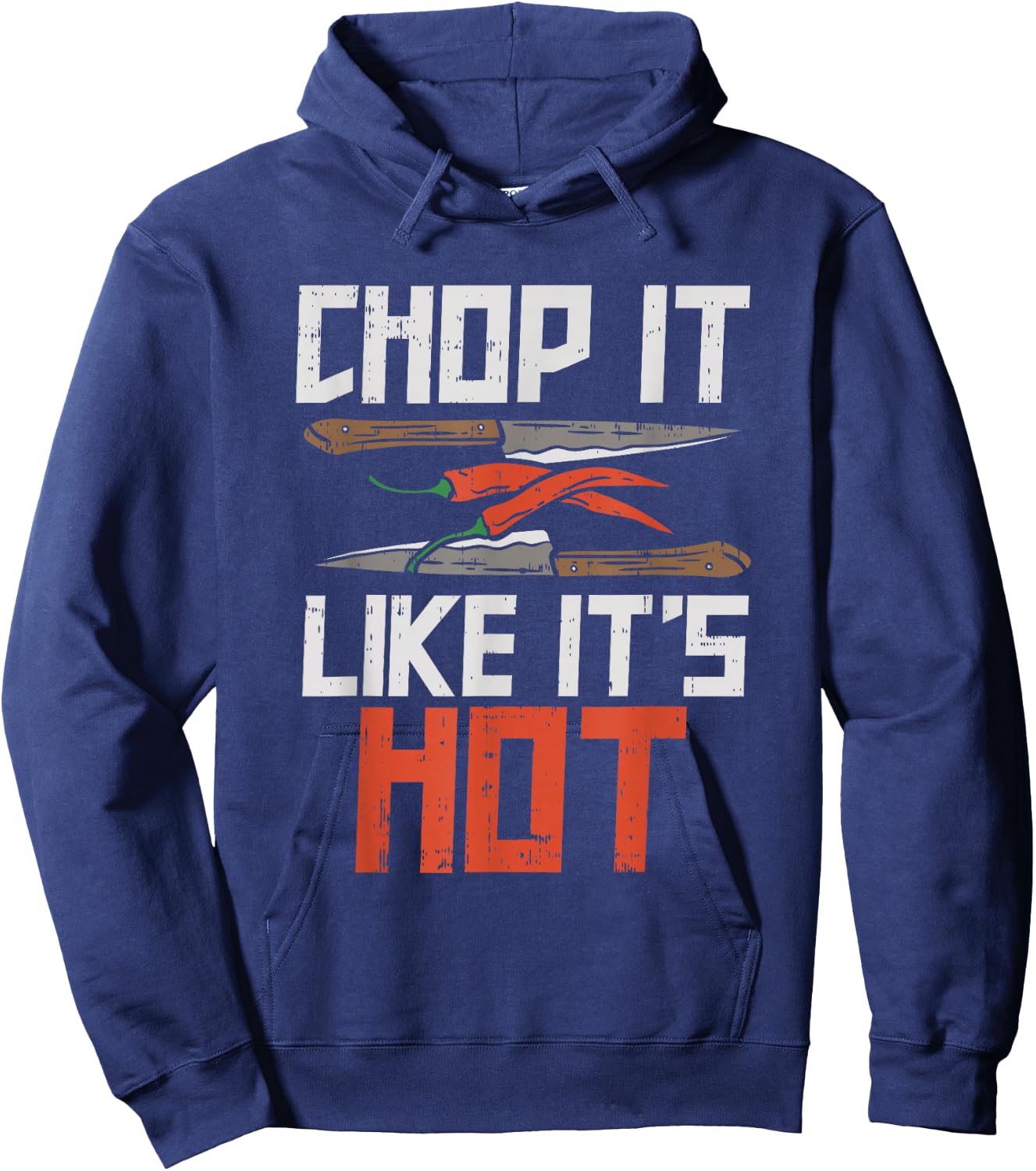 Chop it like it's hot, Funny Chef Culinary Cooking Gifts Hoodie - Hoodie | Navy