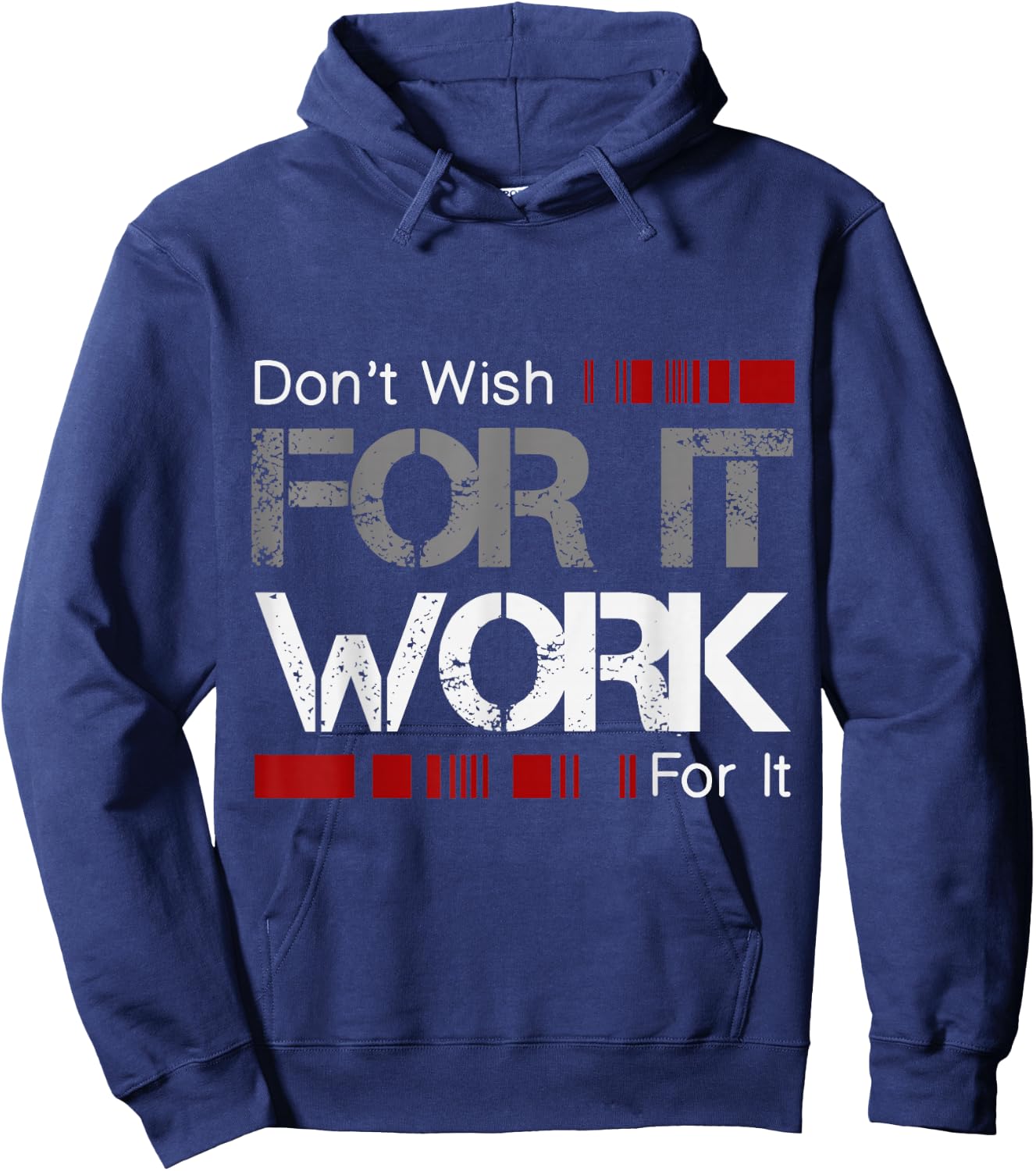 Don't Wish Work For It Great To Inspire Motivate Hoodie - Hoodie | Navy