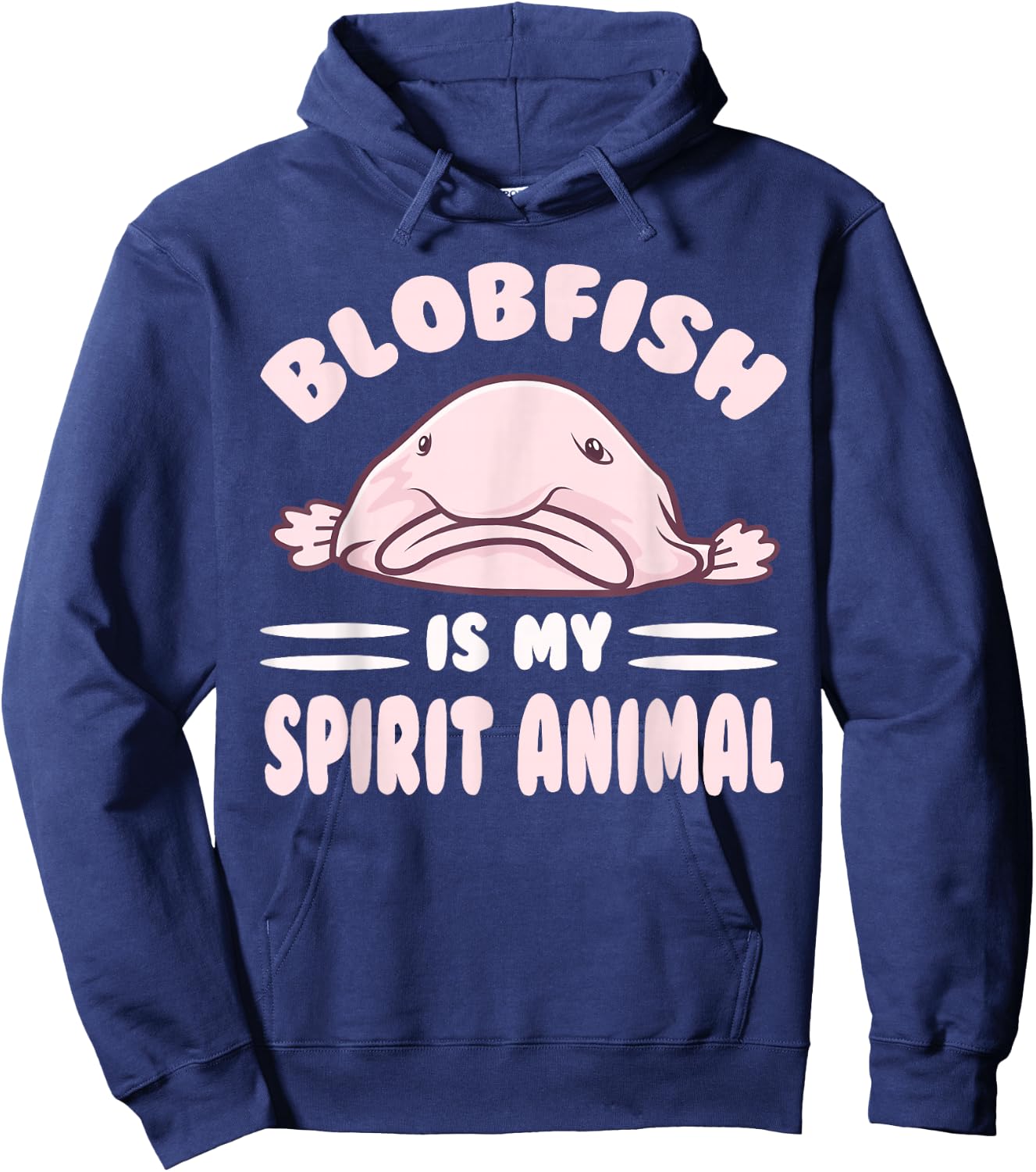 Cool Blobfish Is My Spirit Animal Lovers Gift Hoodie - Hoodie | Navy