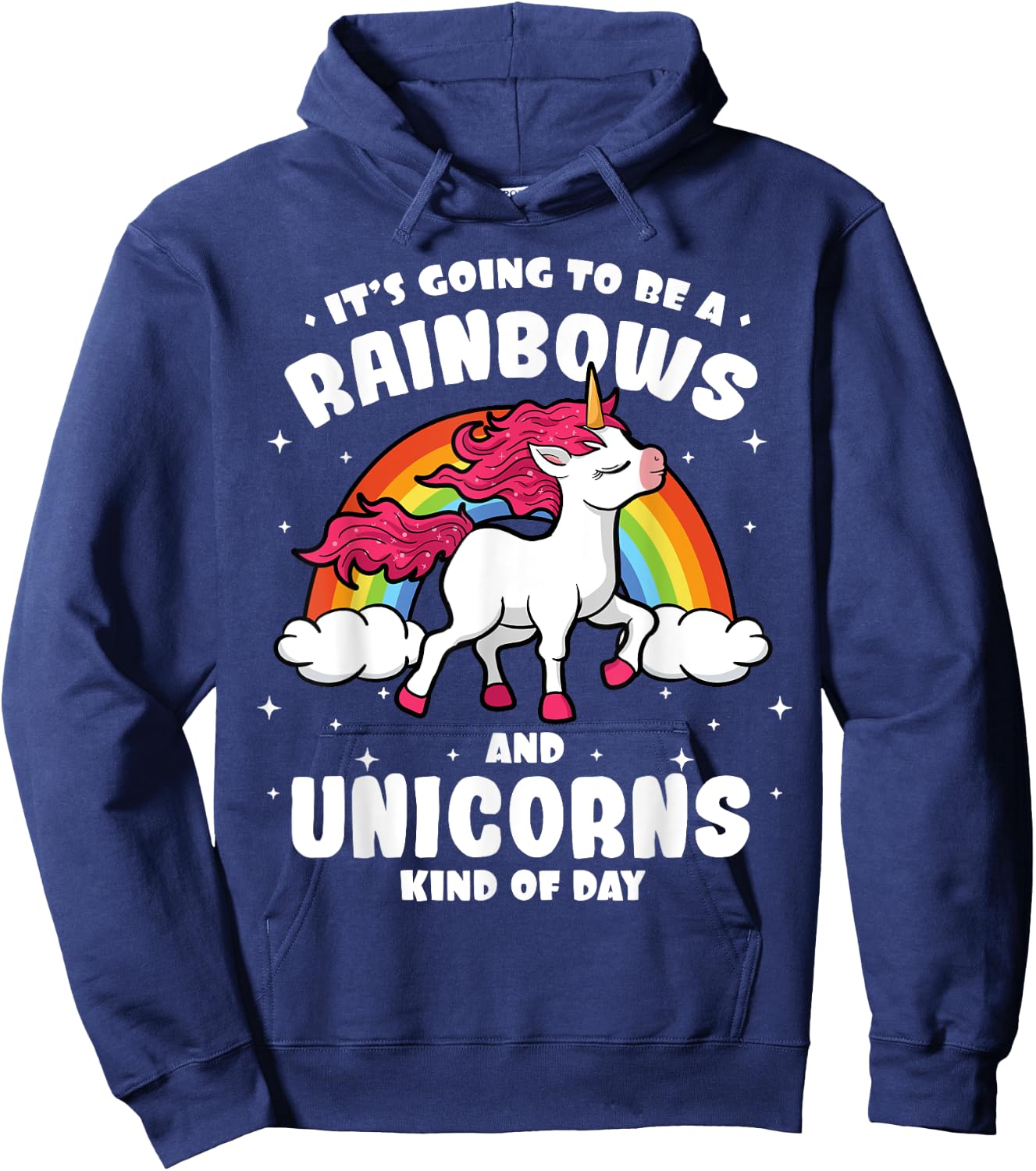 It's Going To Be A Rainbows And Unicorns Kind Of Day Shirt Hoodie - Hoodie | Navy