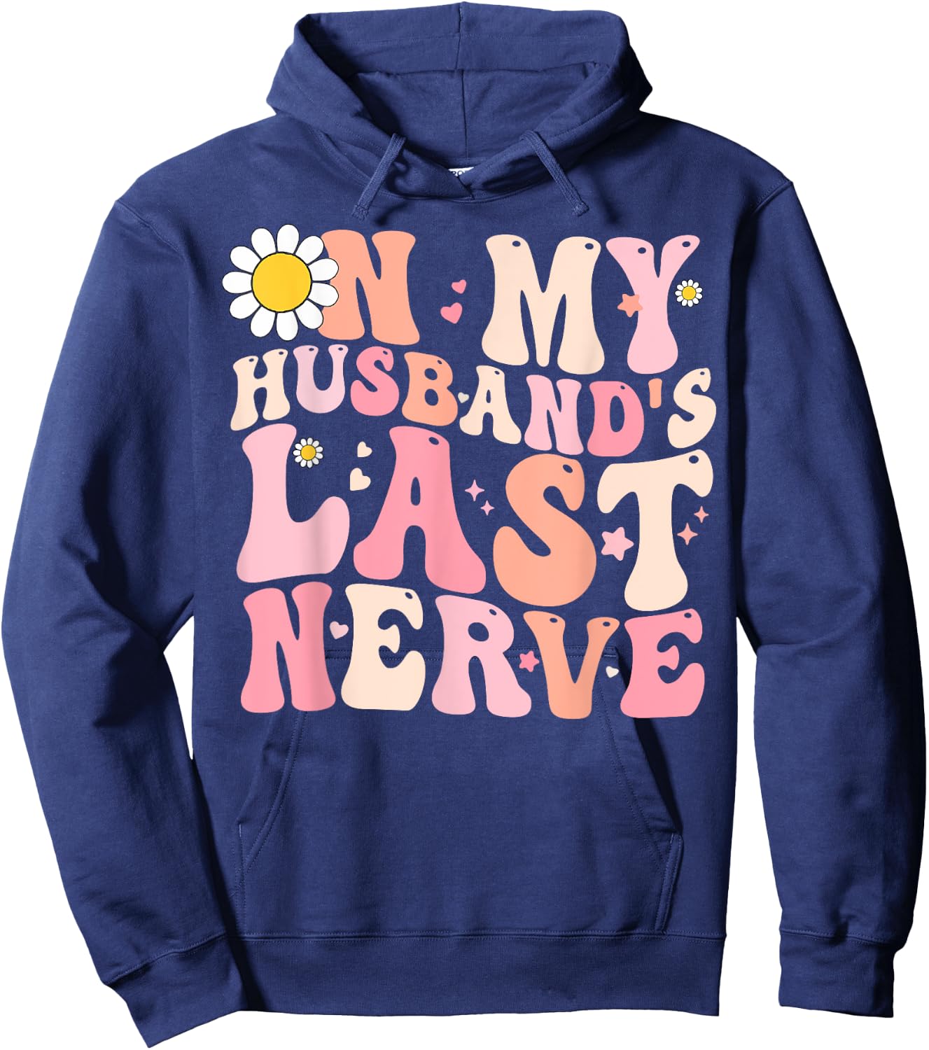 Wife Funny Shirt On My Husband's Last Nerve Women Girlfriend Hoodie - Hoodie | Navy