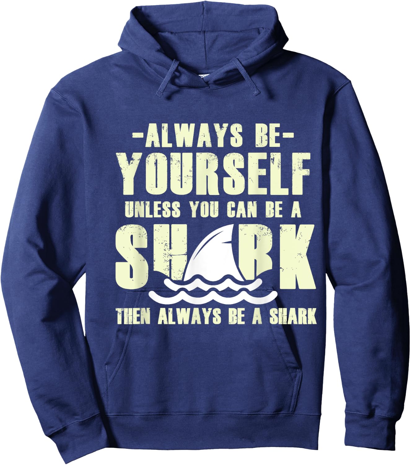 Always Be A Shark Hoodie - Hoodie | Navy