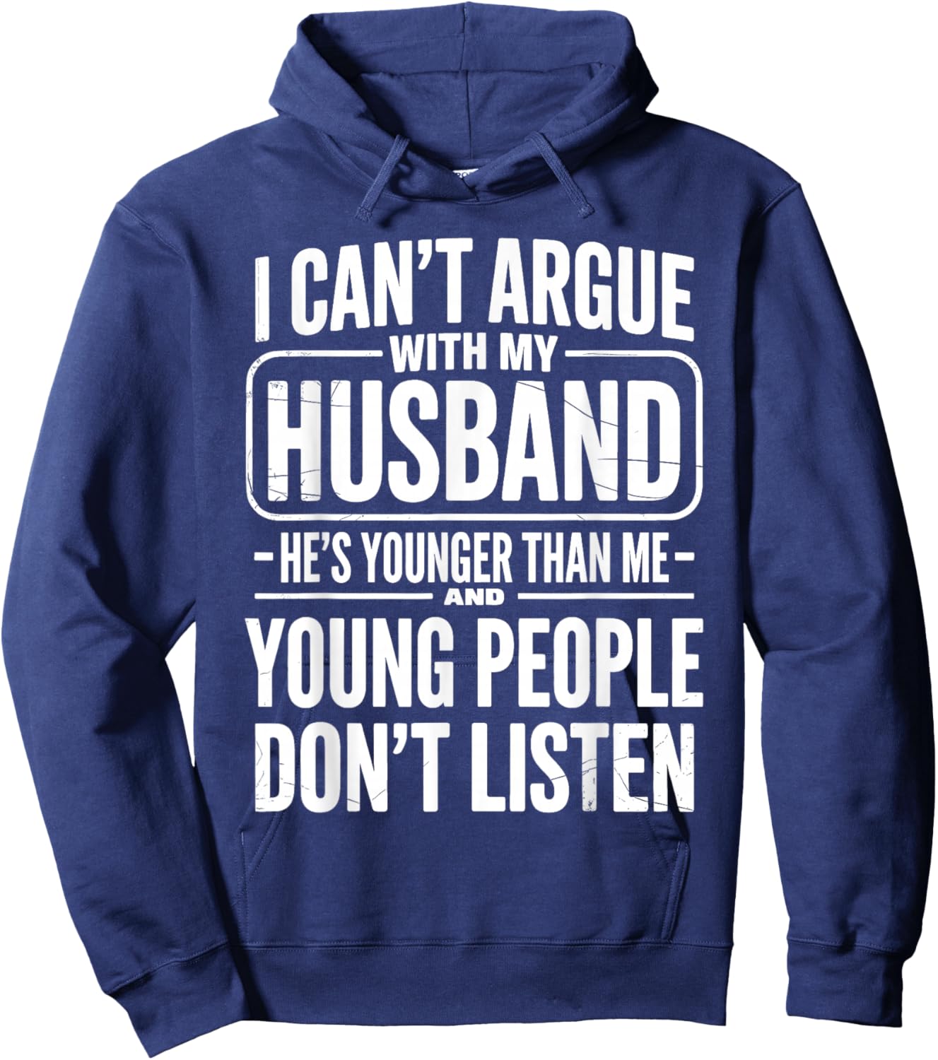 I Can't Argue with My Husband He's Younger Than Me Wife Hoodie - Hoodie | Navy