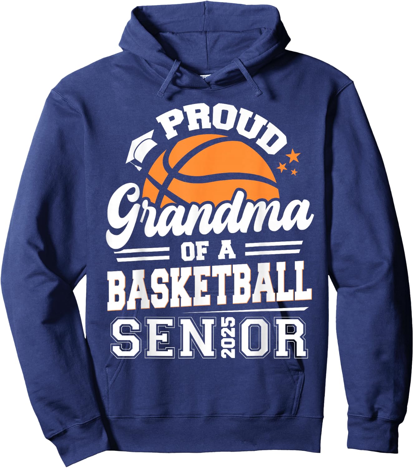 Proud Grandma Of A 2025 Senior Basketball Graduation Hoodie - Hoodie | Navy