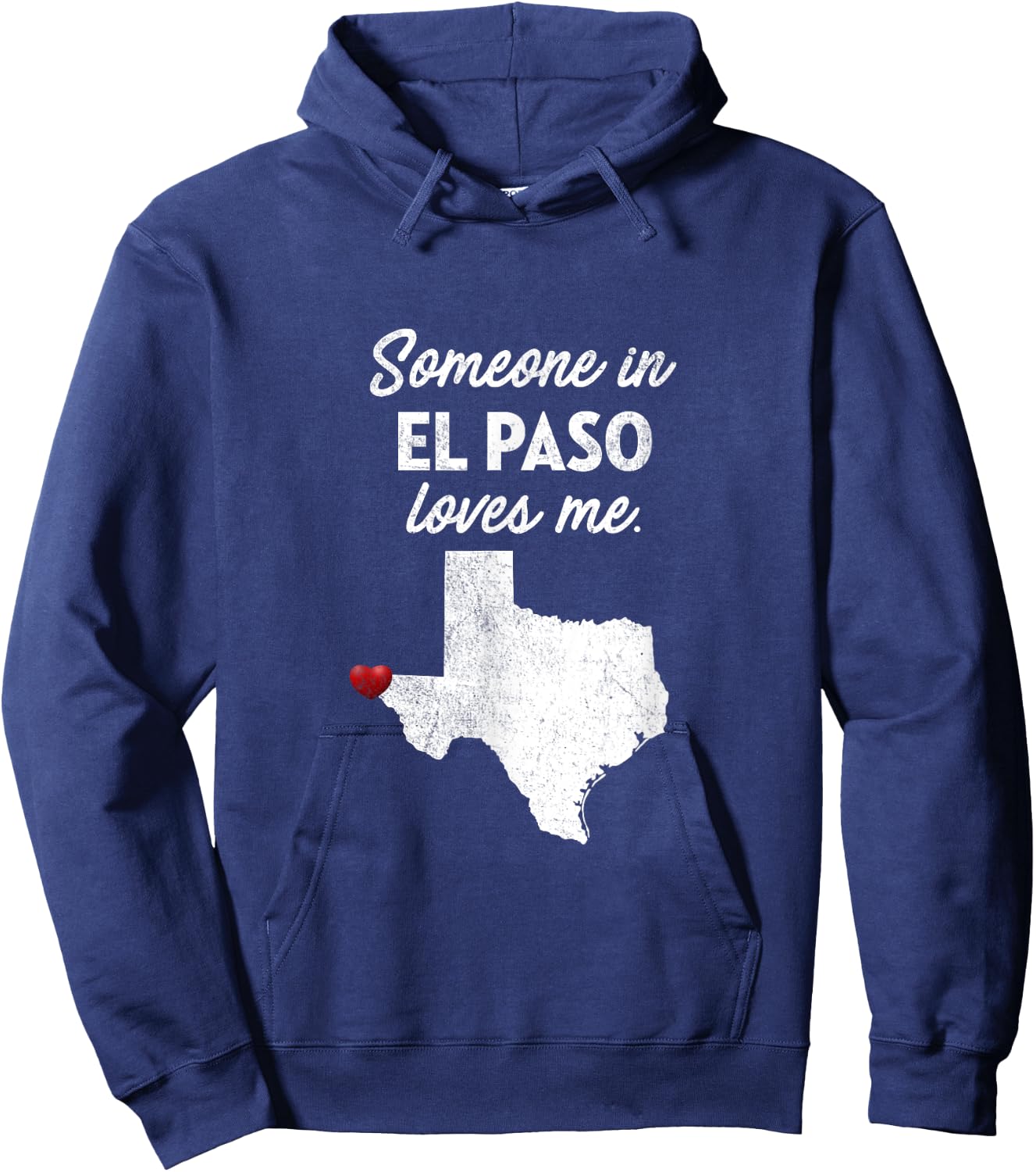 Someone In El Paso Loves Me - El Paso Texas Shirt Hoodie - Hoodie | Navy