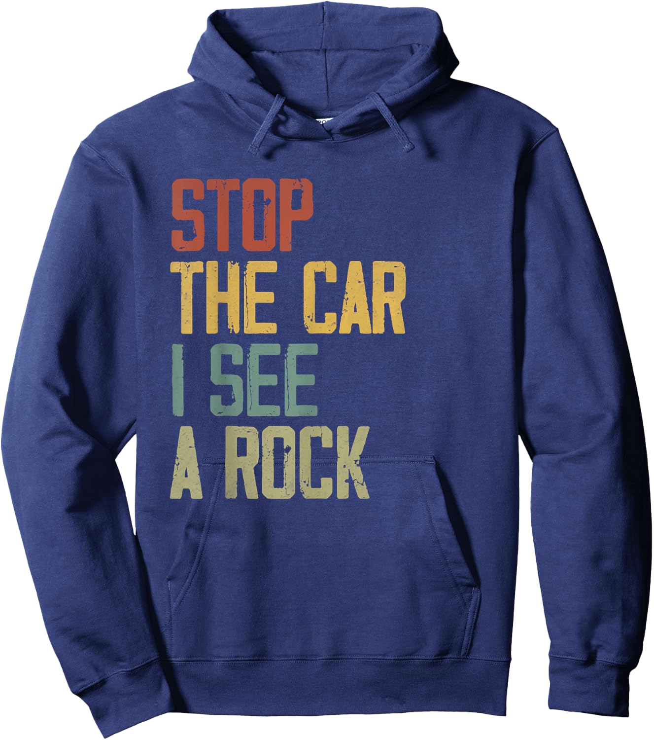 Stop The Car I See A Rock Cool Rocks Lovers Funny Rock Quote Hoodie - Hoodie | Navy