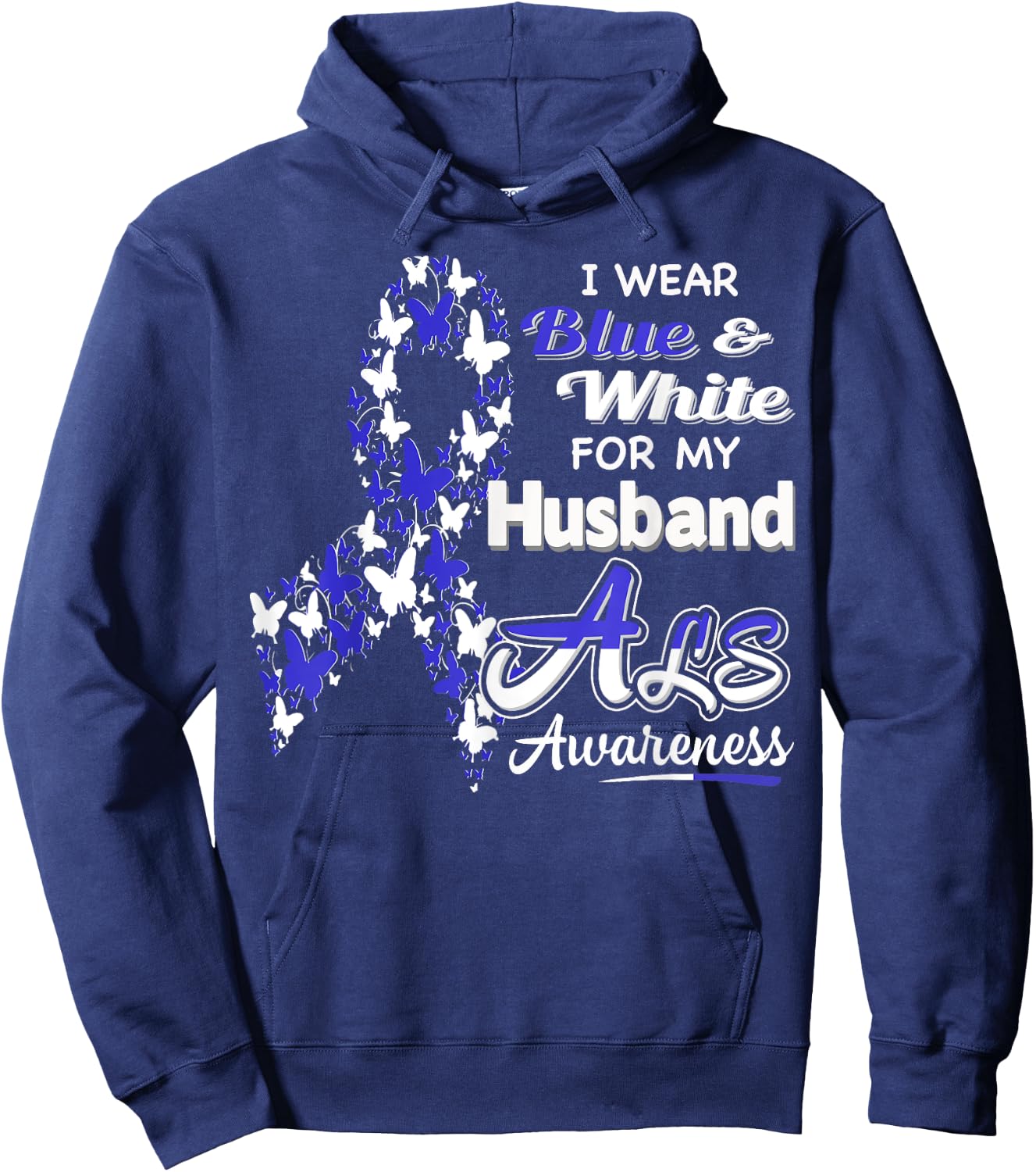 I wear Blue and White for my Husband - ALS Awareness shirt Hoodie - Hoodie | Navy