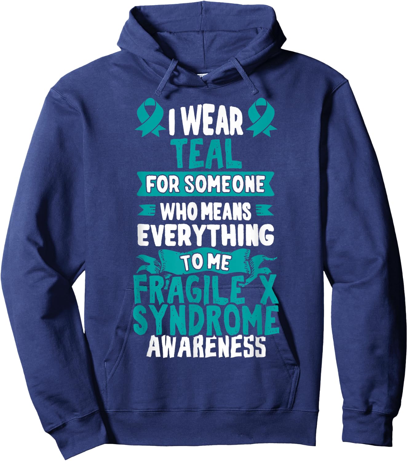 Fragile X Syndrome T Shirt Teal Awareness Ribbon Hoodie - Hoodie | Navy
