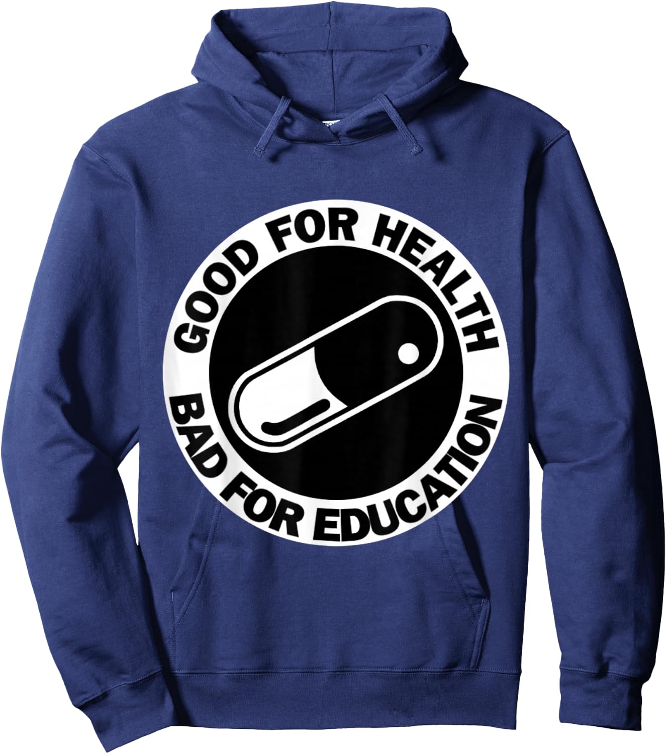 Good for health Bad for education- pill|capsule|akiha Hoodie - Hoodie | Navy