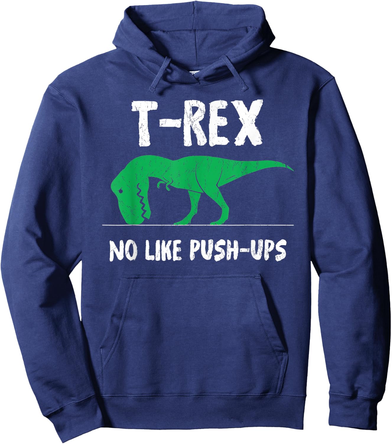 T-Rex No Like Push-Ups Funny Workout Hoodie - Hoodie | Navy