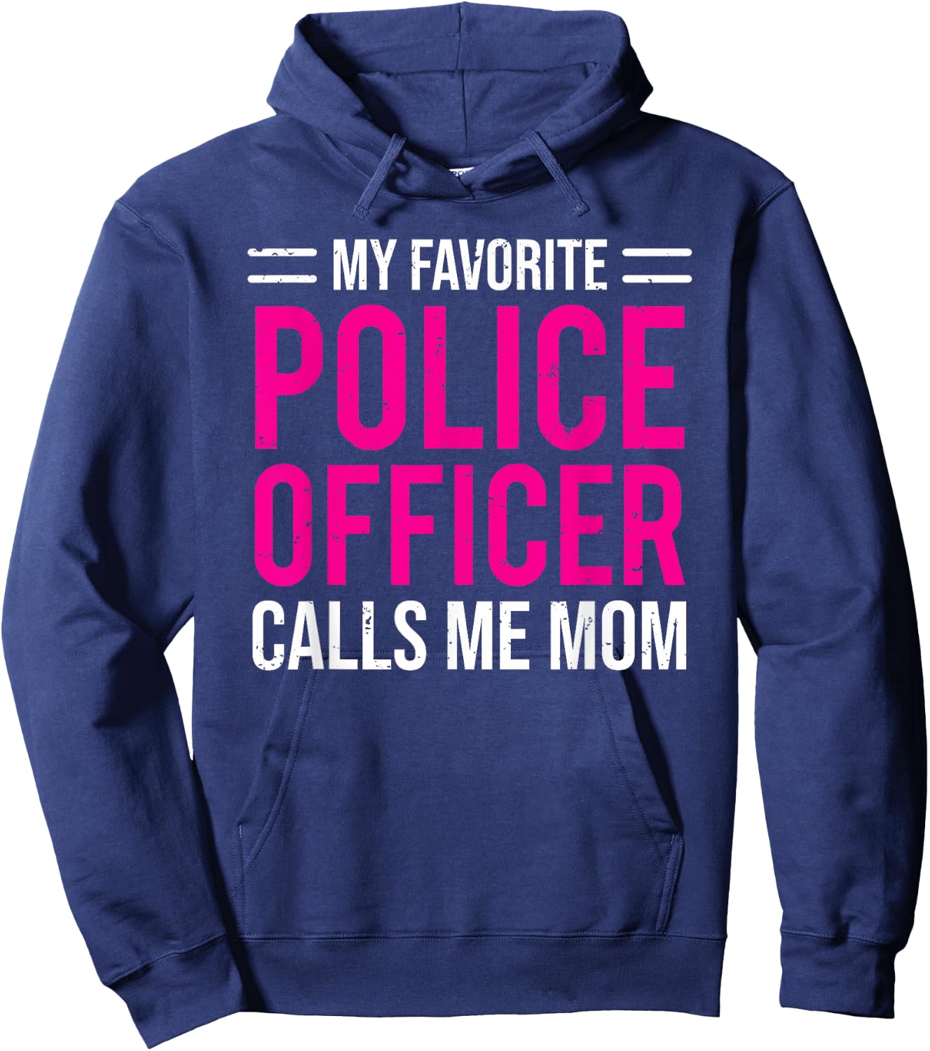 My Favorite Police Officer Calls Me Mom Cute Mother Hoodie - Hoodie | Navy