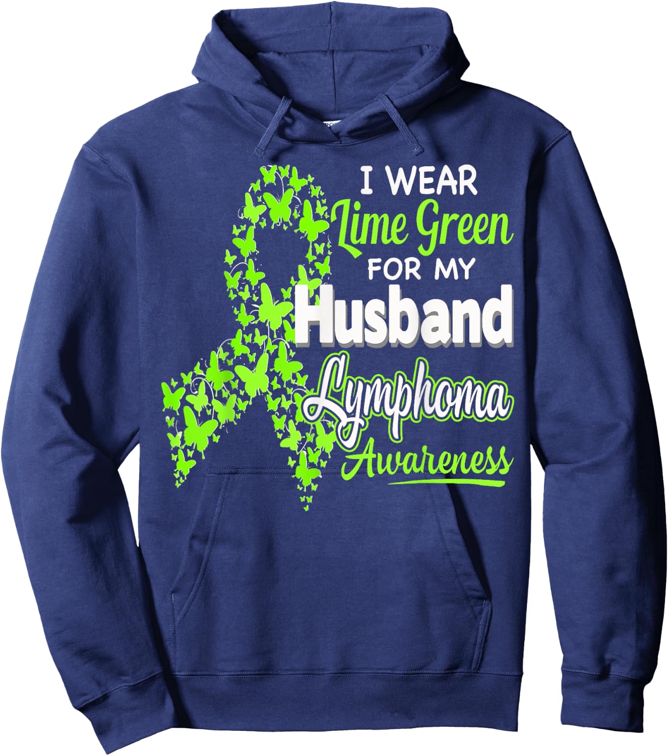 I wear Lime Green for my Husband - Lymphoma Awareness shirt Hoodie - Hoodie | Navy