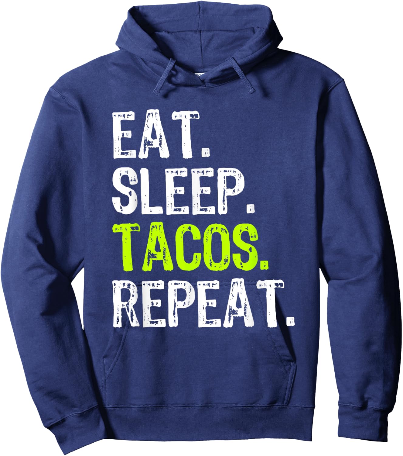 Eat Sleep Tacos Repeat Funny Lover Hoodie - Hoodie | Navy