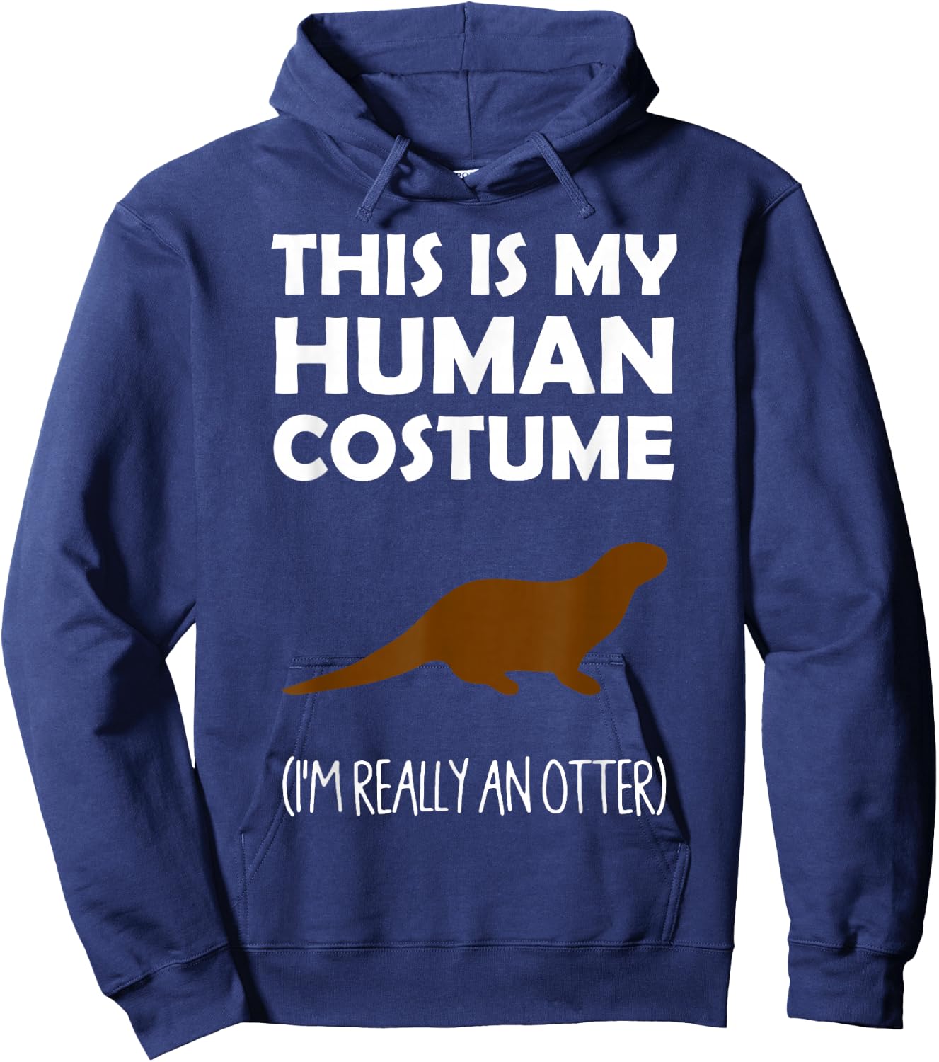 This Is My Human Costume I'm Really an Otter Halloween Hoodie - Hoodie | Navy