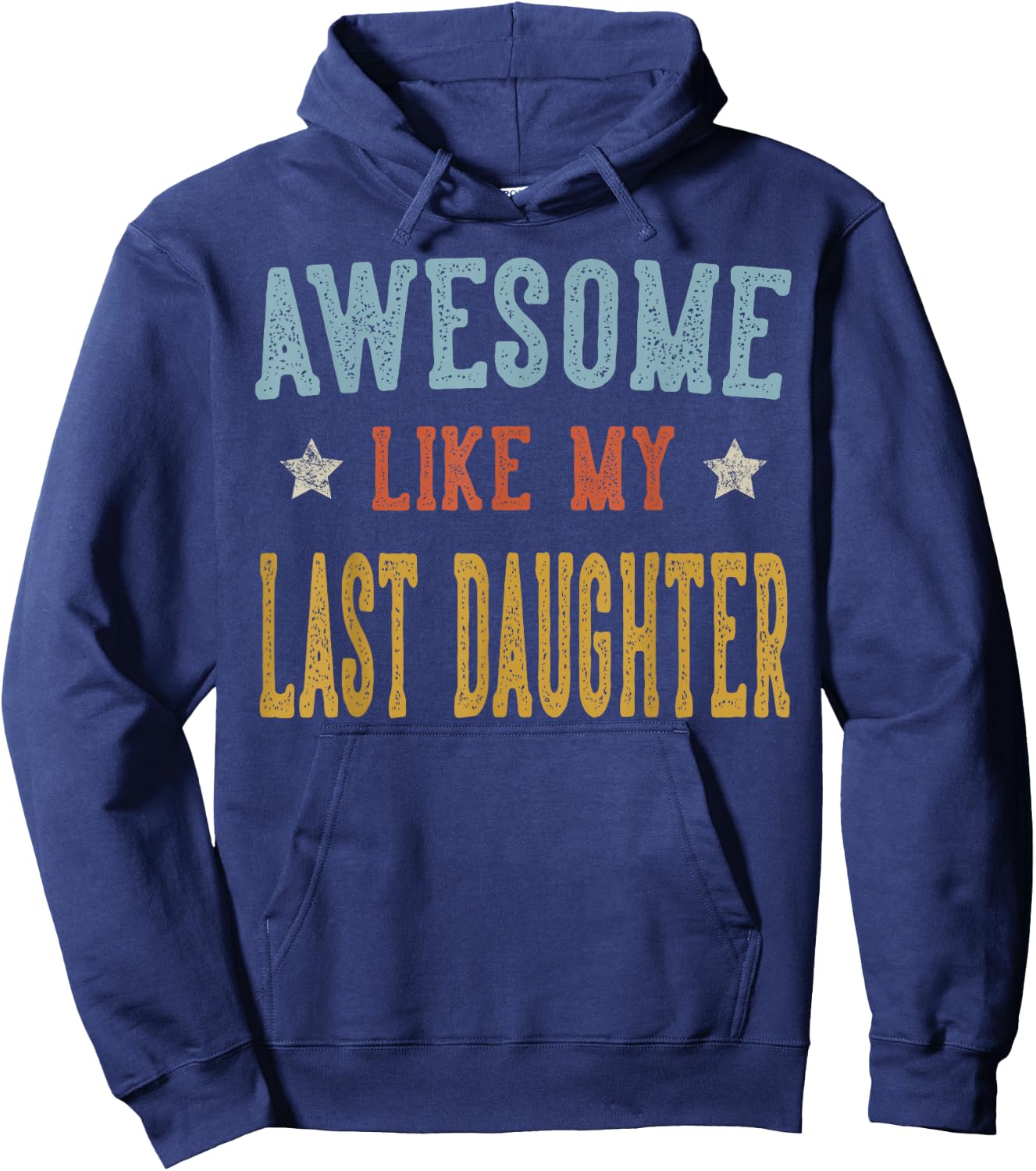Awesome Like My Last Daughter Retro Vintage Hoodie - Hoodie | Navy