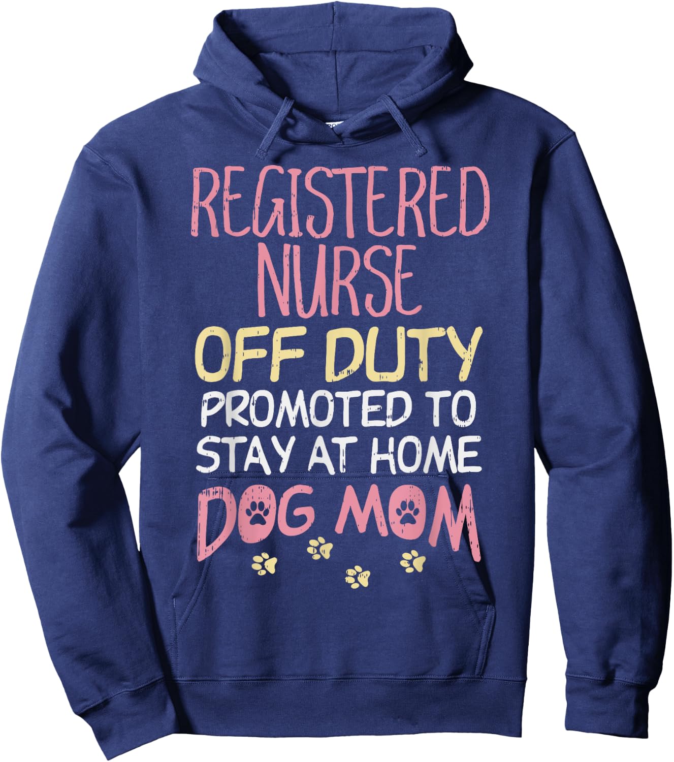 RN Off Duty Promoted To Dog Mom Nurse Retirement Women Gift Hoodie - Hoodie | Navy