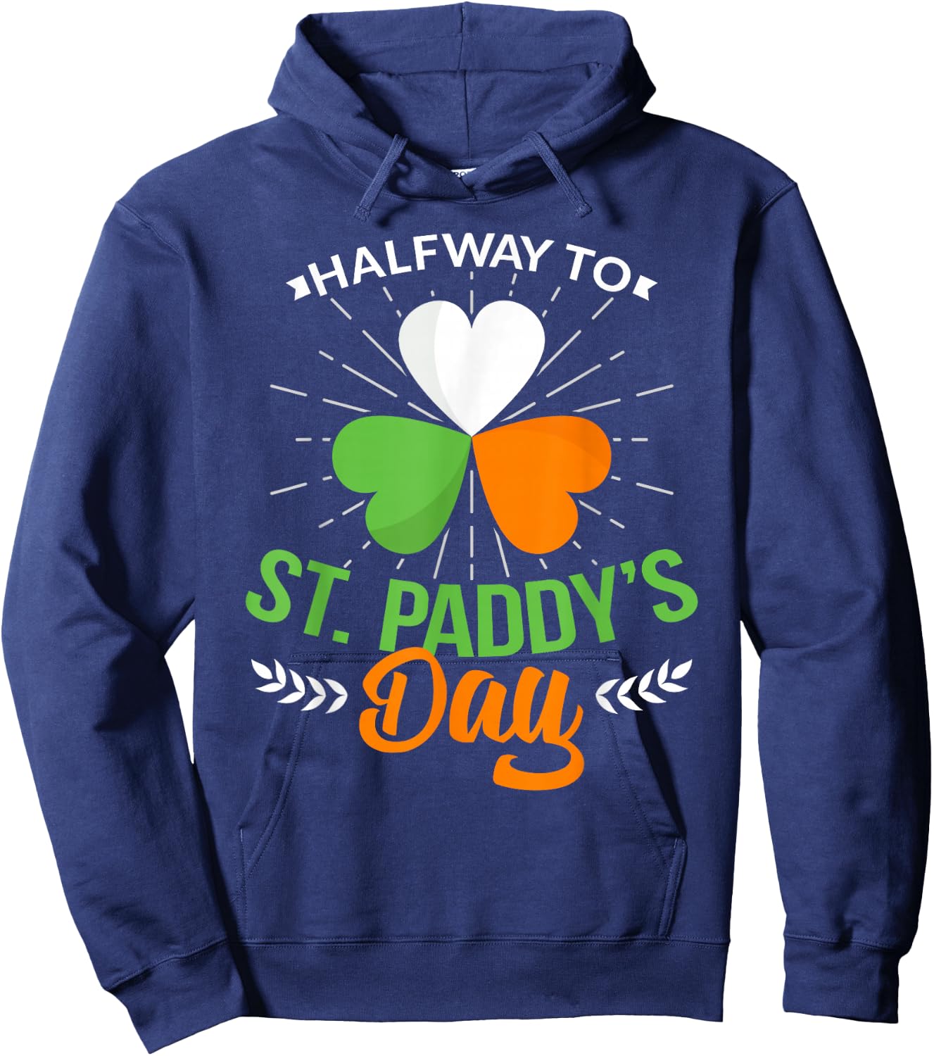 Halfway to St Patricks Day Saint Paddys Day Party Hoodie - Hoodie | Navy