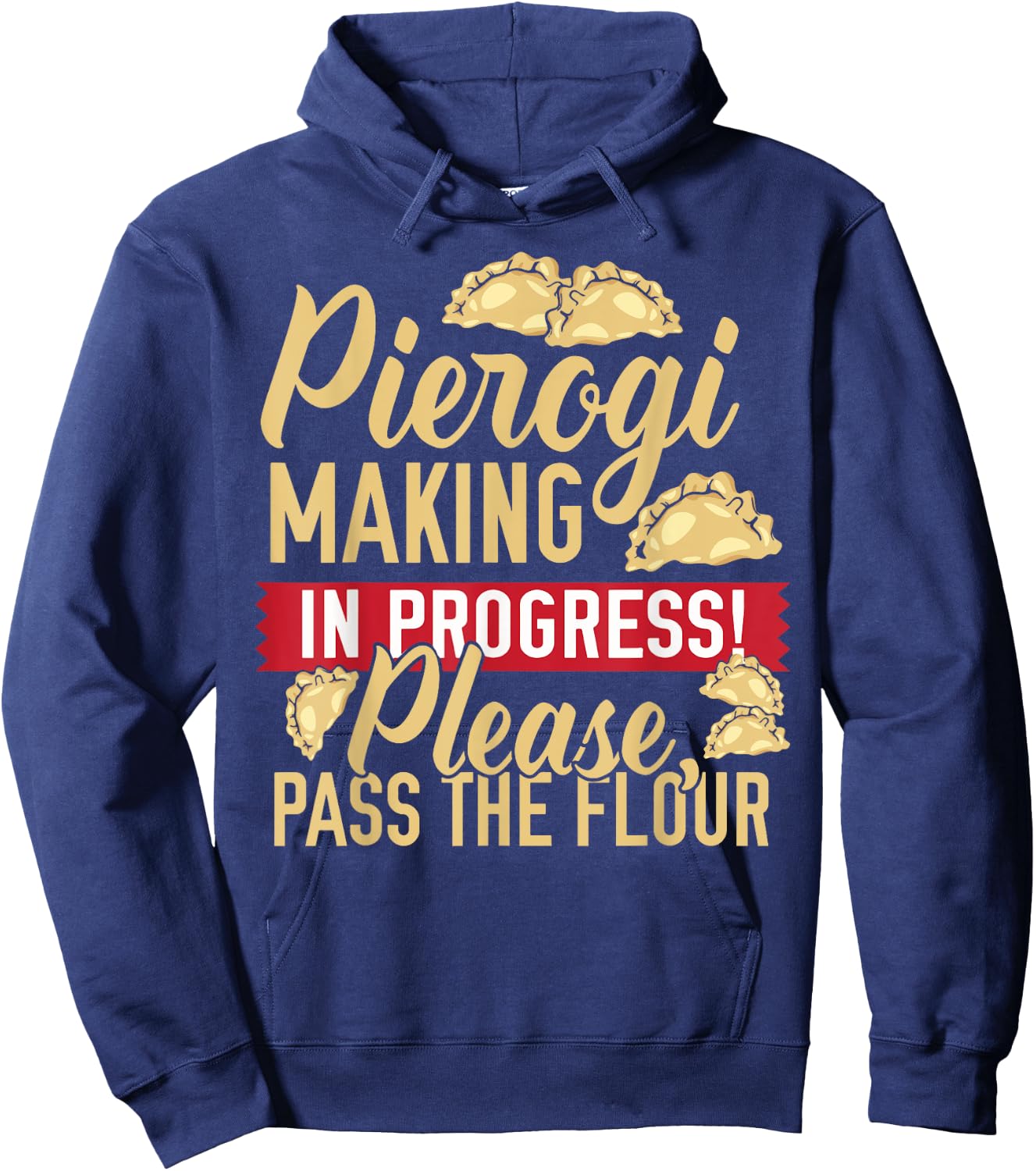 Pierogi Making In Progress Polish Food Love Hoodie - Hoodie | Navy