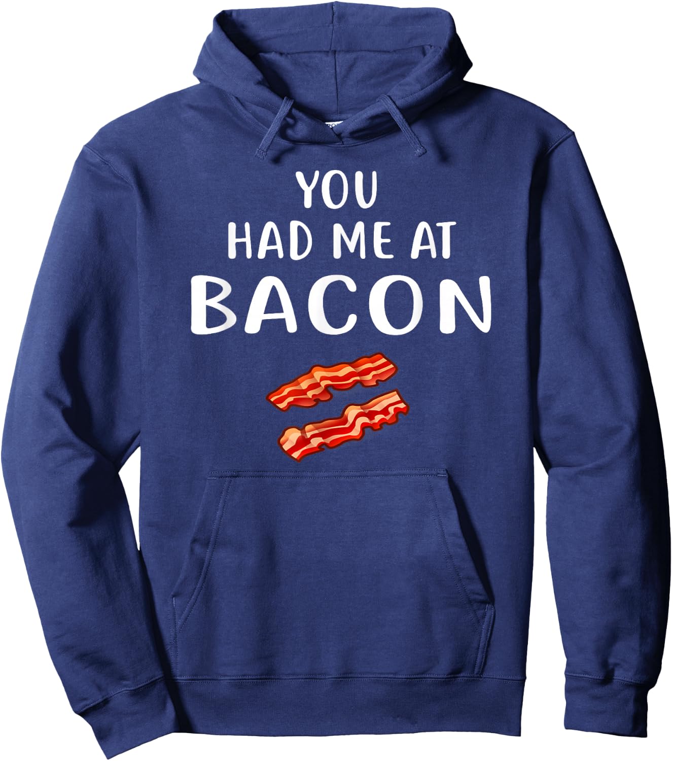 You Had Me at Bacon Shirt Bacon Clothing Funny Bacon Hoodie - Hoodie | Navy