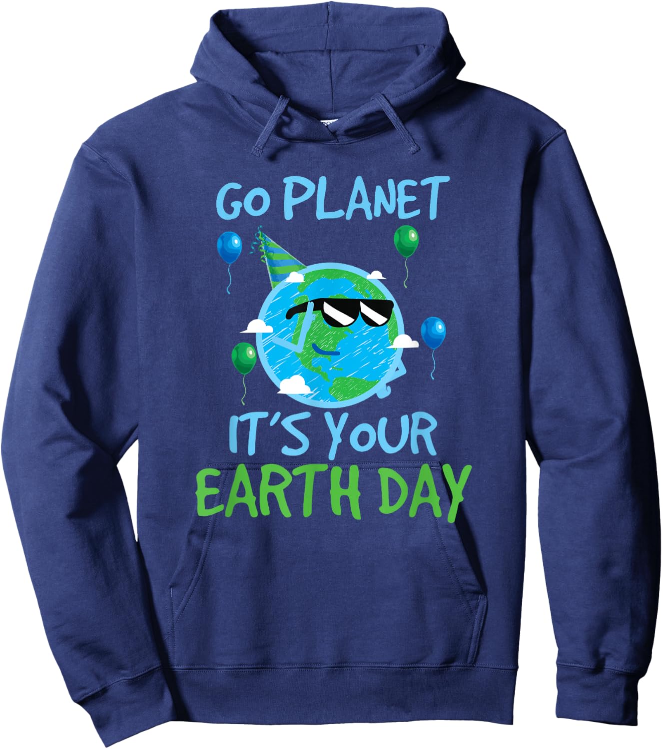 Earth Day Shirt Go Planet It's Your Earth Day Funny Hoodie - Hoodie | Navy