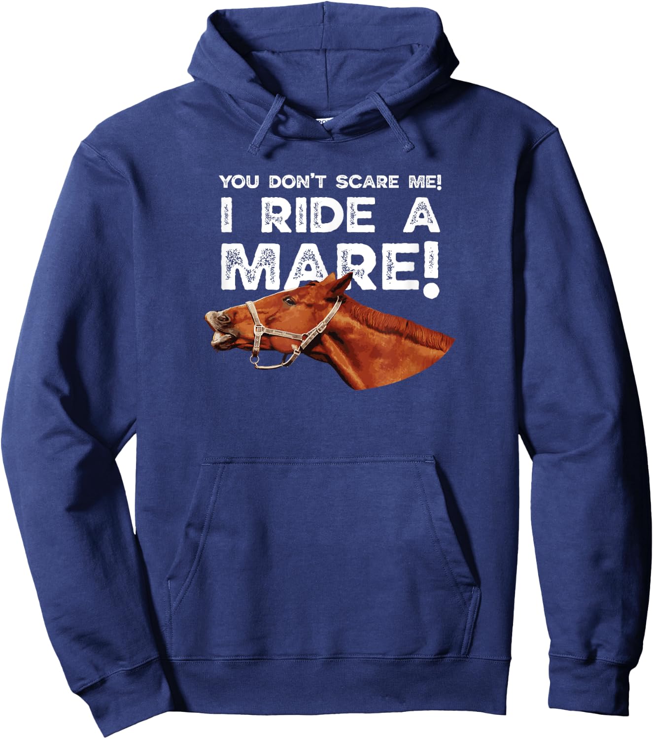You don't scare me I ride a Mare! Horseback riding Hoodie - Hoodie | Navy