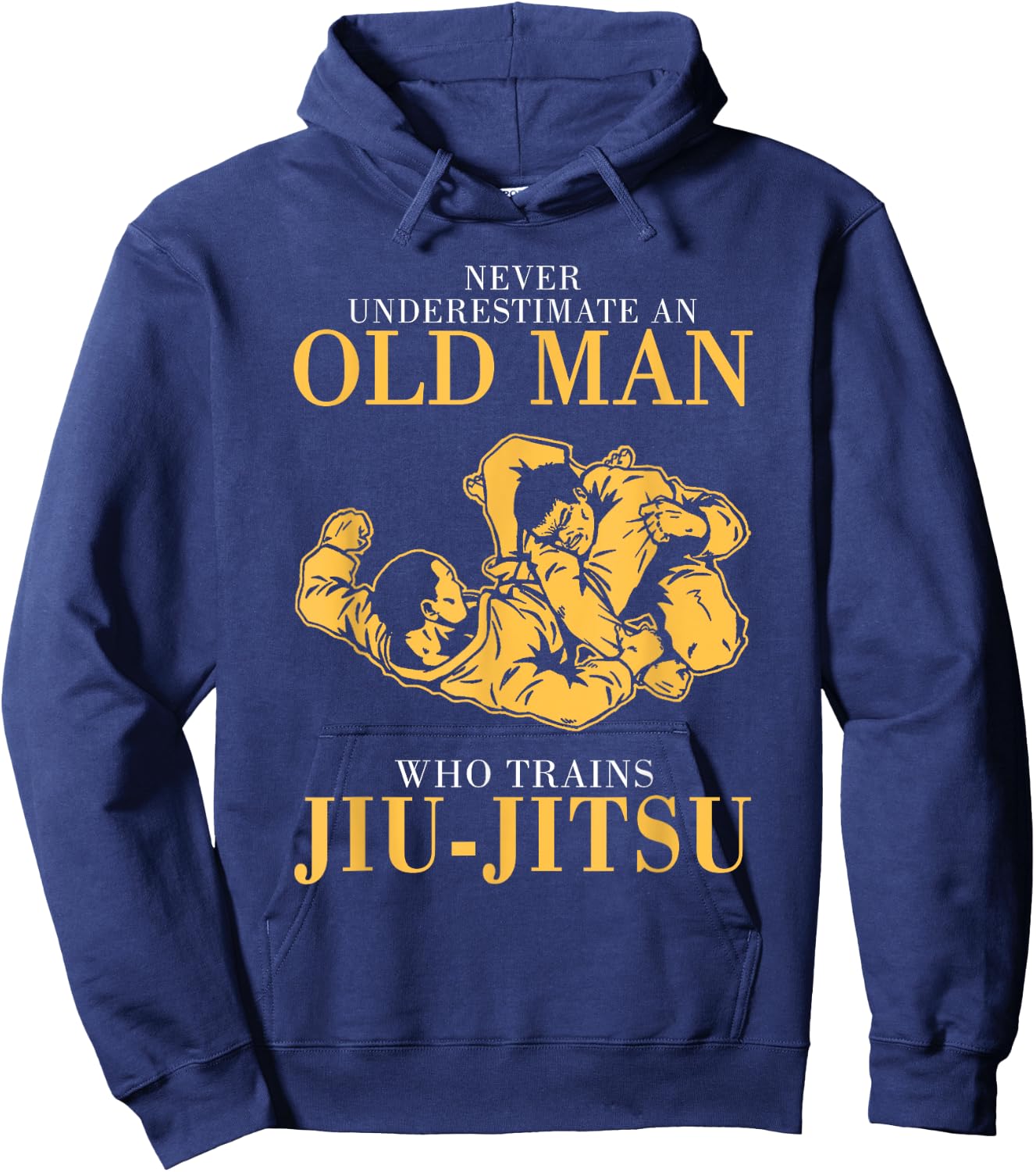 Never underestimate An Old man who trains Jiu-Jitsu Hoodie - Hoodie | Navy